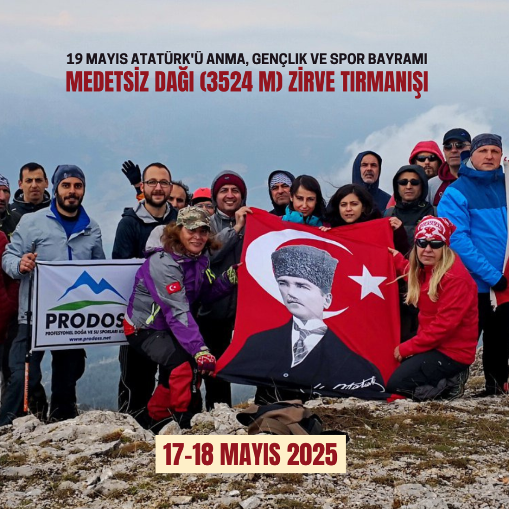 19 Mayıs ATATÜRK'Ü Anma, Gençlik ve Spor Bayramı MEDETSİZ Dağı Zirve Tırmanışı / 17-18 Mayıs 2025